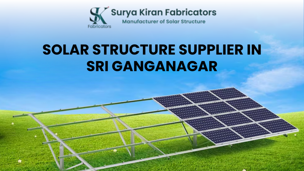 solar structure supplier in Sri Ganganagar